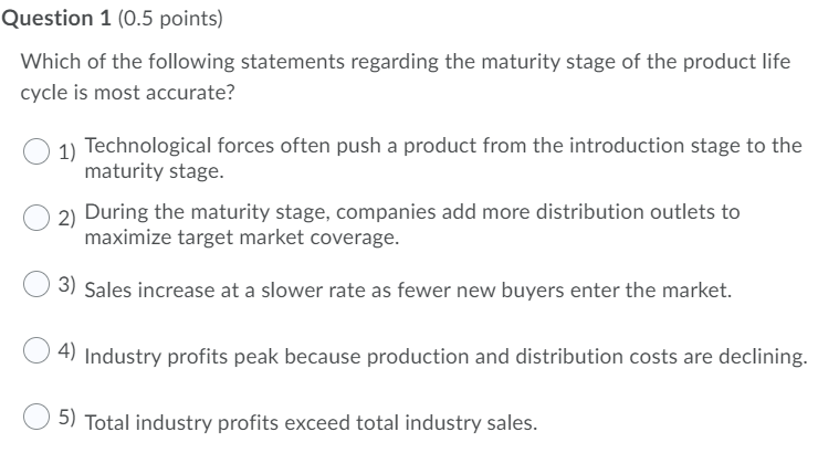 Question 1 (0.5 points) Which of the following