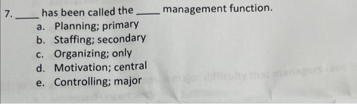 management function. 7. ___ has been called the