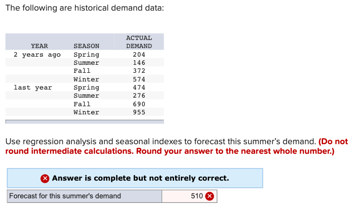 Use regression analysis and seasonal indexes to