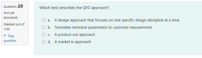 Which best describes the QFD approach? Question