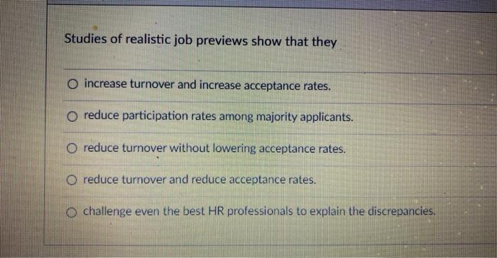 Studies of realistic job previews show that they