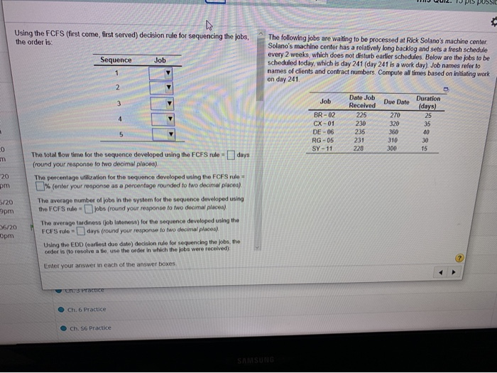 Using the FCFS (first come first served) decision