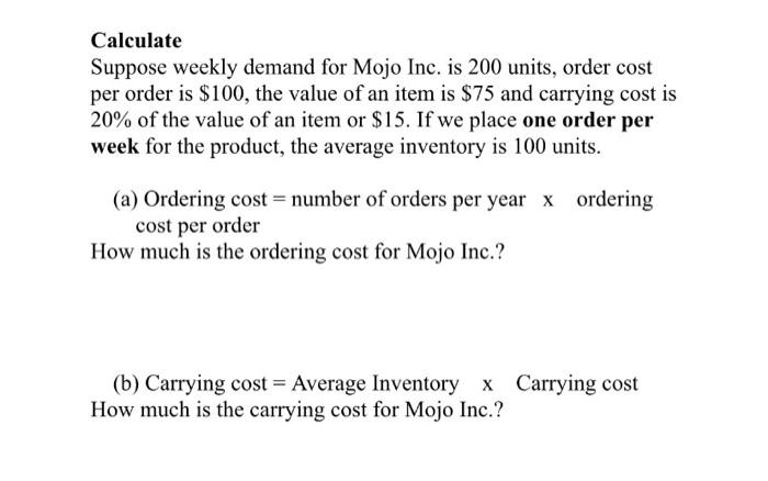 Calculate Suppose weekly demand for Mojo Inc. is