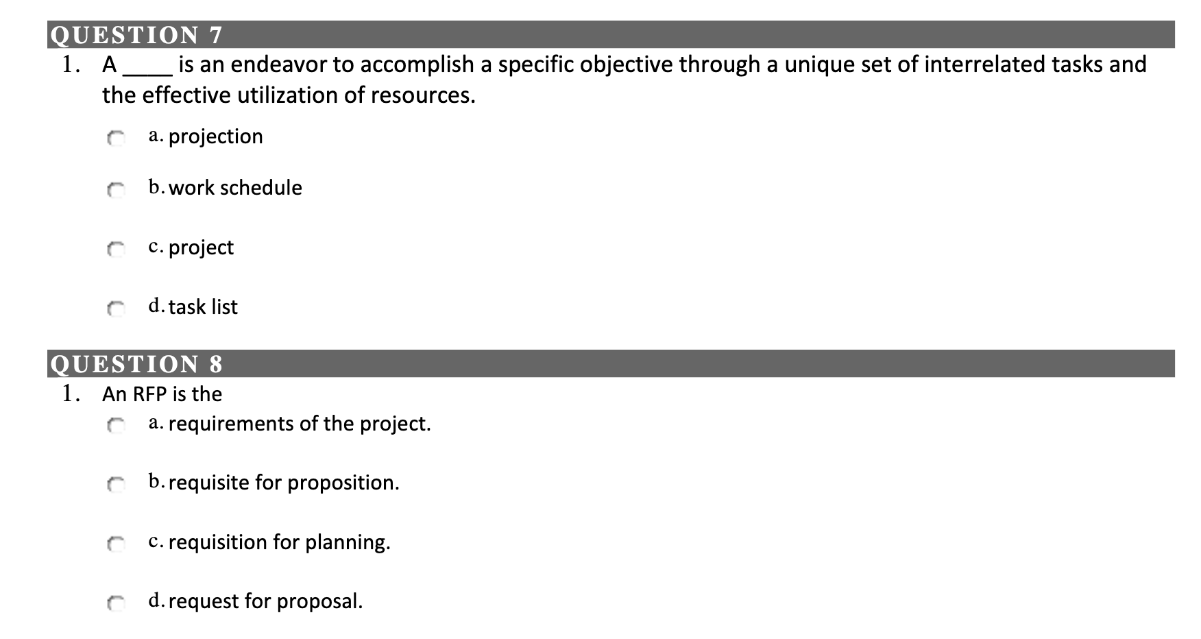QUESTION 7 1. A is an endeavor to accomplish a