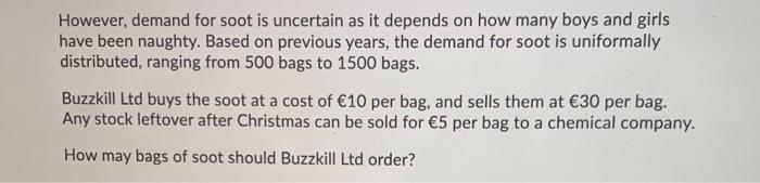 However, demand for soot is uncertain as it