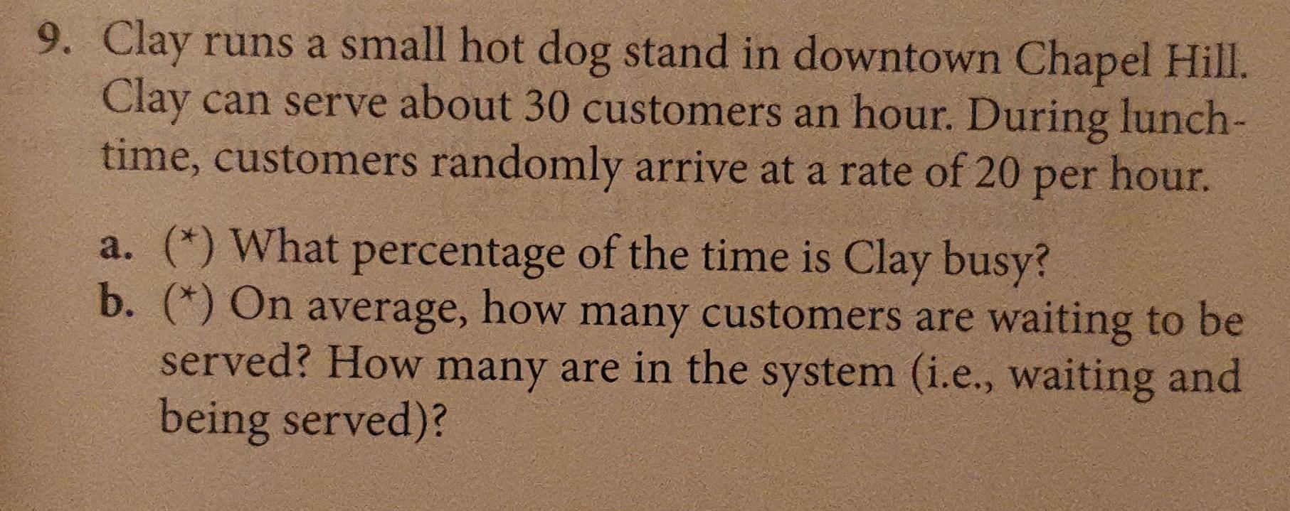 9. Clay runs a small hot dog stand in downtown