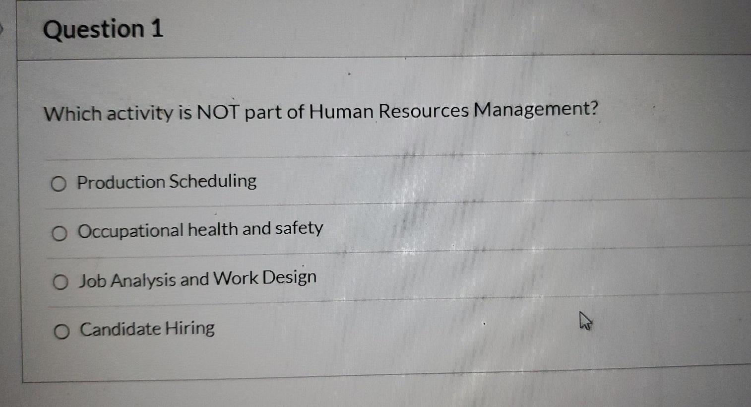 Question 1 Which activity is NOT part of Human