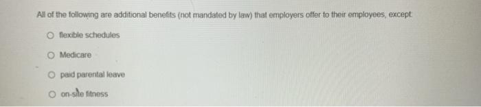 All of the following are additional benefits (not