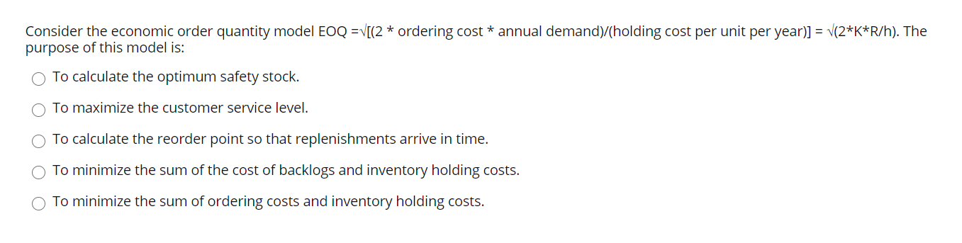 Consider the economic order quantity model EOQ =