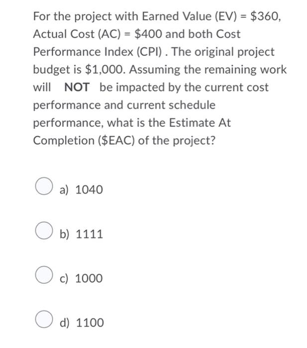 For the project with Earned Value (EV) = $360,