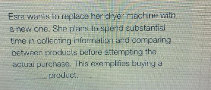 Esra wants to replace her dryer machine with a