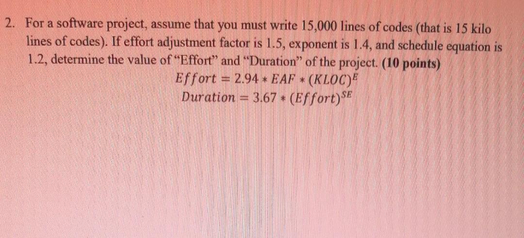 2. For a software project, assume that you must