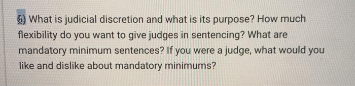 6) What is judicial discretion and what is its