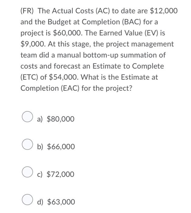 (FR) The Actual Costs (AC) to date are $12,000
