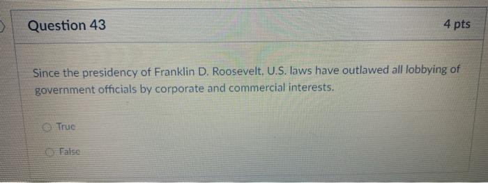 Question 43 4 pts Since the presidency of