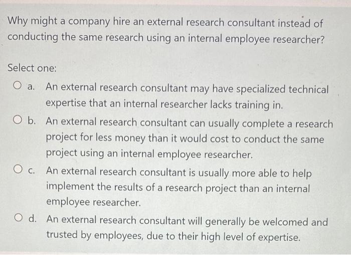 Why might a company hire an external research