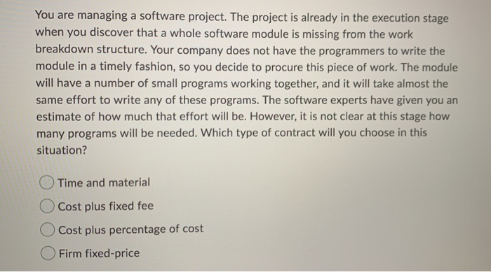 You are managing a software project. The project