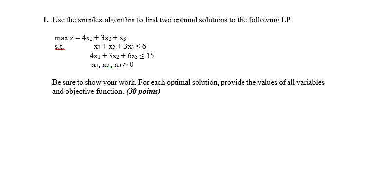 VERY URGENT, PLEASE Use the simplex algorithm to