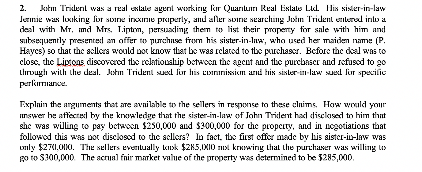 2. John Trident was a real estate agent working