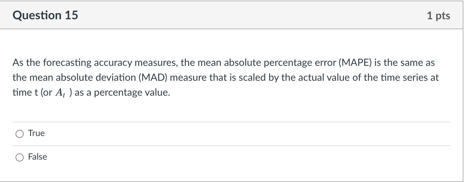 Question 15 1 pts As the forecasting accuracy
