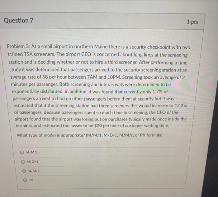 Question 7 1 pts Problem 3: At a small airport in