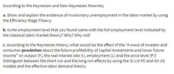 According to the Keynesian and New Keynesian