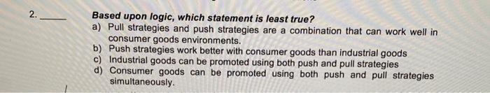 2. Based upon logic, which statement is least