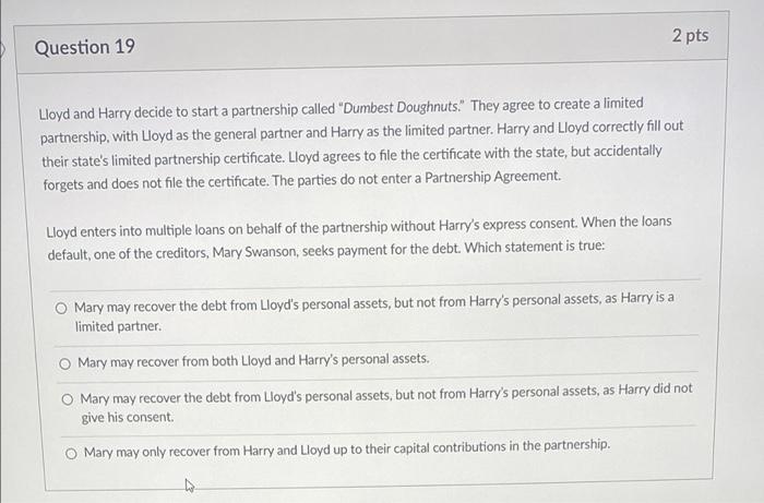 2 pts Question 19 Lloyd and Harry decide to start