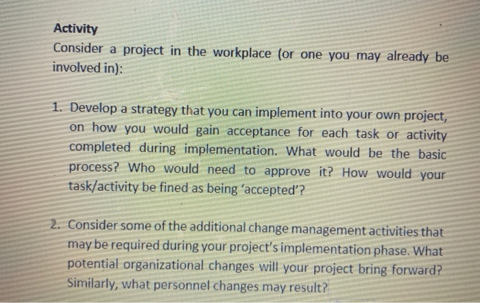 Activity Consider a project in the workplace (or