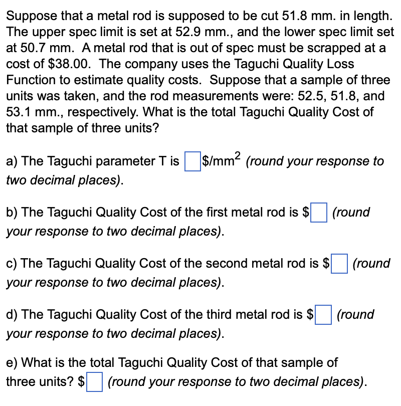Suppose that a metal rod is supposed to be cut