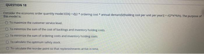 QUESTION 18 Consider the economic order quantity