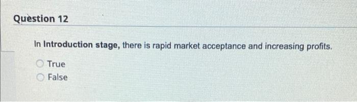Question 12 In Introduction stage, there is rapid