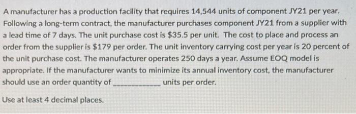 A manufacturer has a production facility that