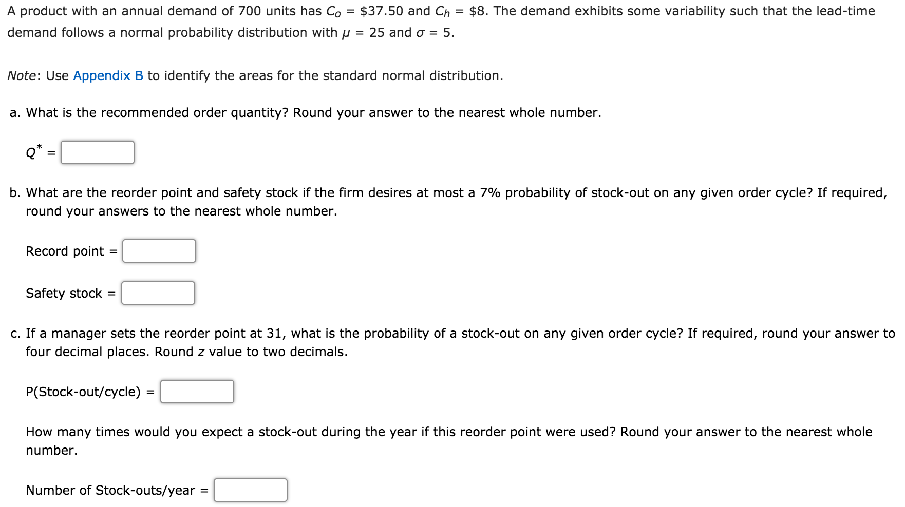 $8. The demand exhibits some variability such