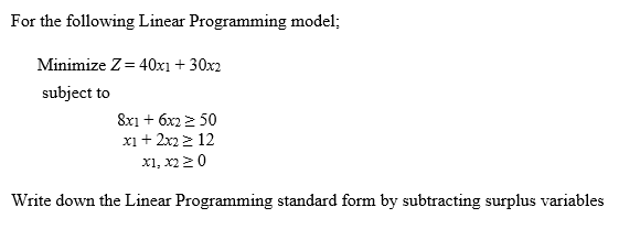 For the following Linear Programming model: