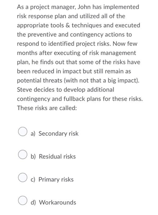 As a project manager, John has implemented risk