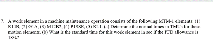 7. A work element in a machine maintenance