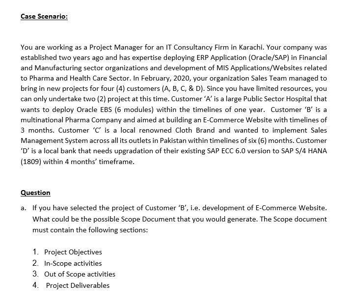 Case Scenario: You are working as a Project