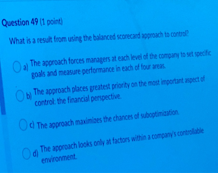 Question 49 (1 point) What is a result from using