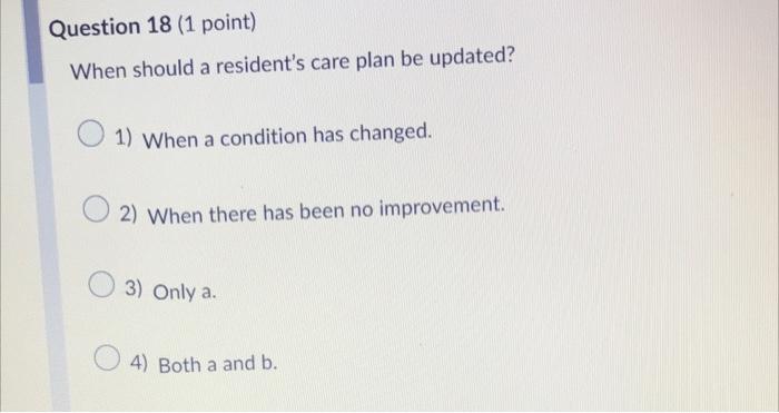 Question 18 (1 point) When should a resident's