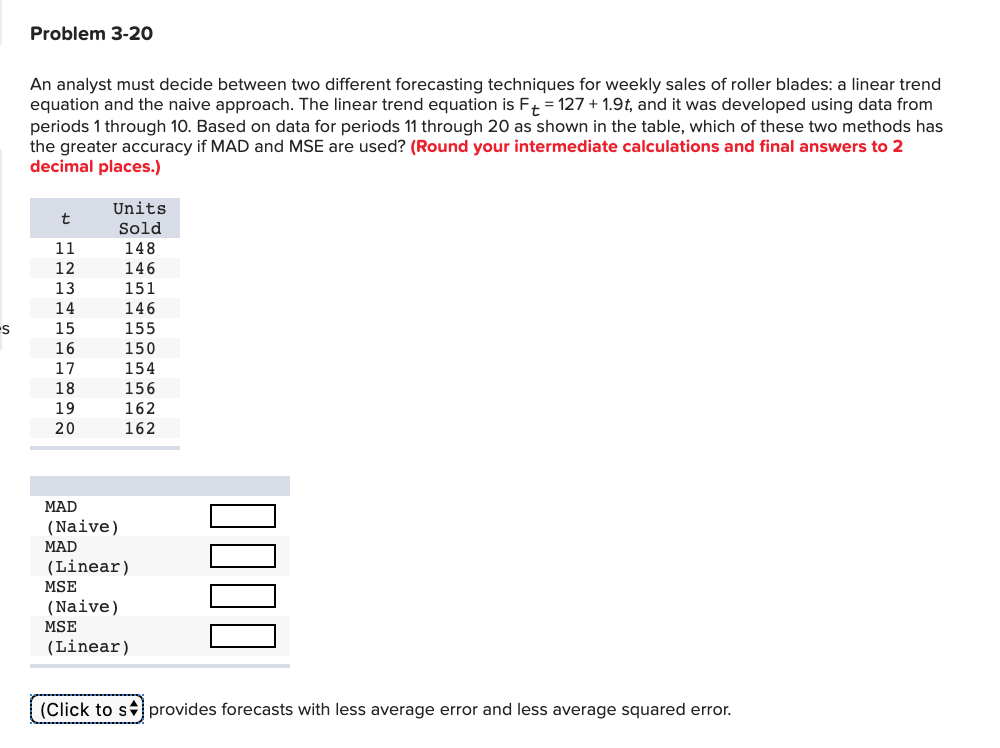 Problem 3-20 An analyst must decide between two