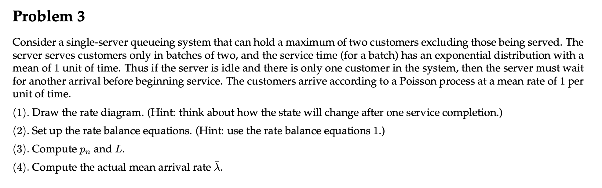 Problem 3 Consider a single-server queueing