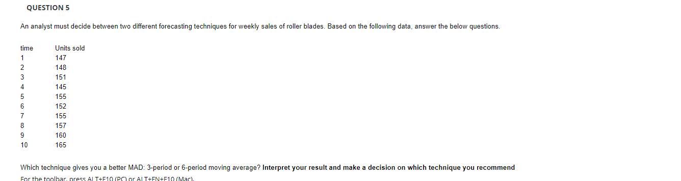 QUESTION 5 An analyst must decide between two