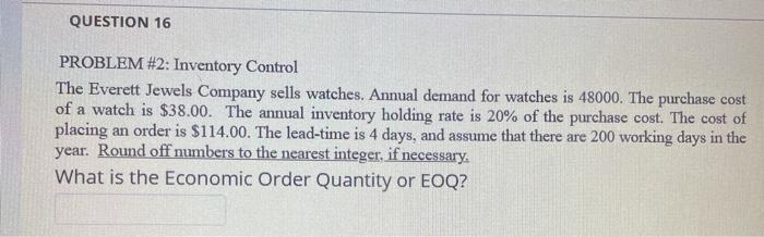 QUESTION 16 PROBLEM #2: Inventory Control The