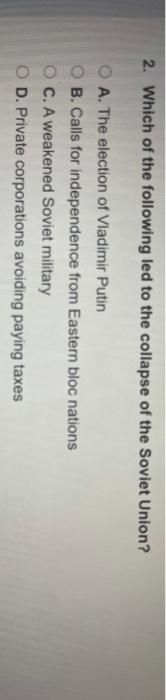 Which of the following led to the collapse of the