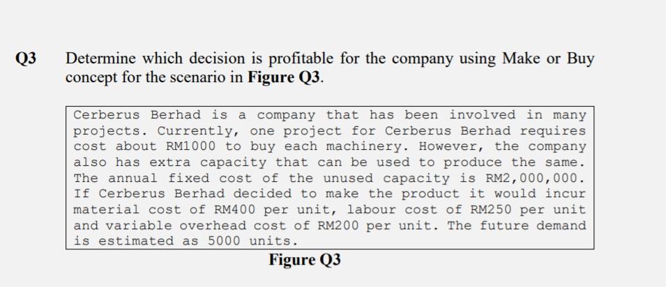 Q3 Determine which decision is profitable for the