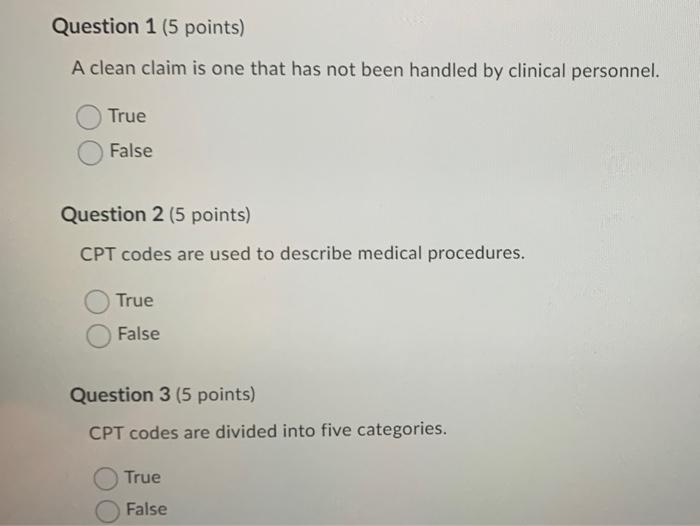 Question 1 (5 points) A clean claim is one that