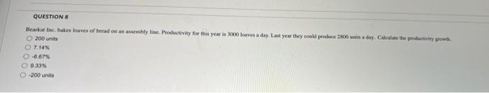 QUESTION 8 Bearkat Inc. bakes loaves of bread on