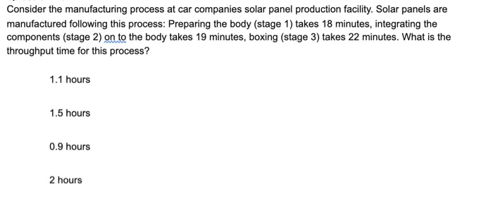 Consider the manufacturing process at car