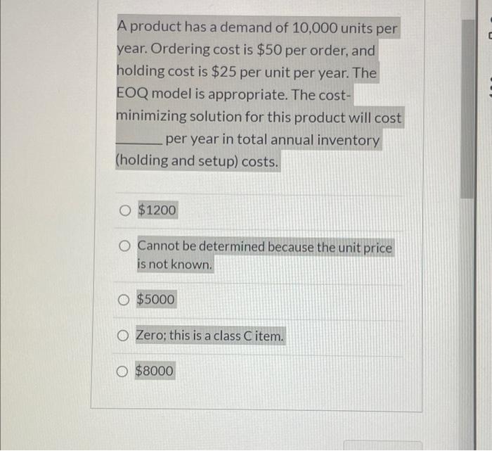 A product has a demand of 10,000 units per year.